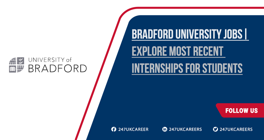Bradford University Jobs | Recent Career Openings for Students Bradford University Jobs